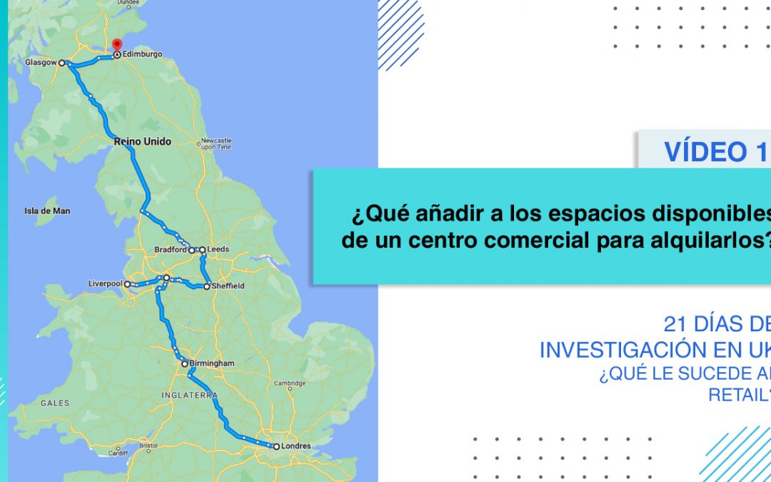 [Vídeo 14] Manchester: “¿Qué añadir a los espacios disponibles de un centro comercial para alquilarlos?”