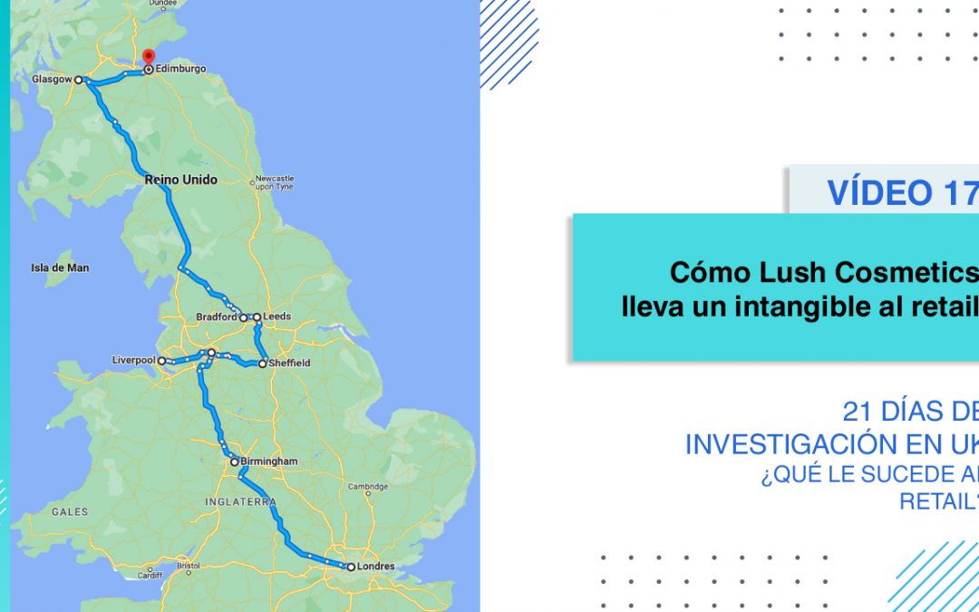 [Vídeo 17] Liverpool: “Cómo Lush Cosmetics lleva un intangible al retail”