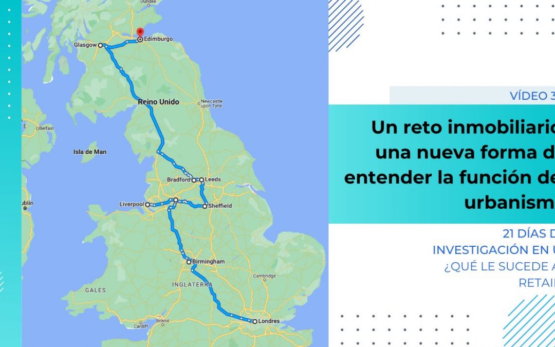 [Vídeo 30] Leeds: “Un reto inmobiliario, una nueva forma de entender la función del urbanismo”