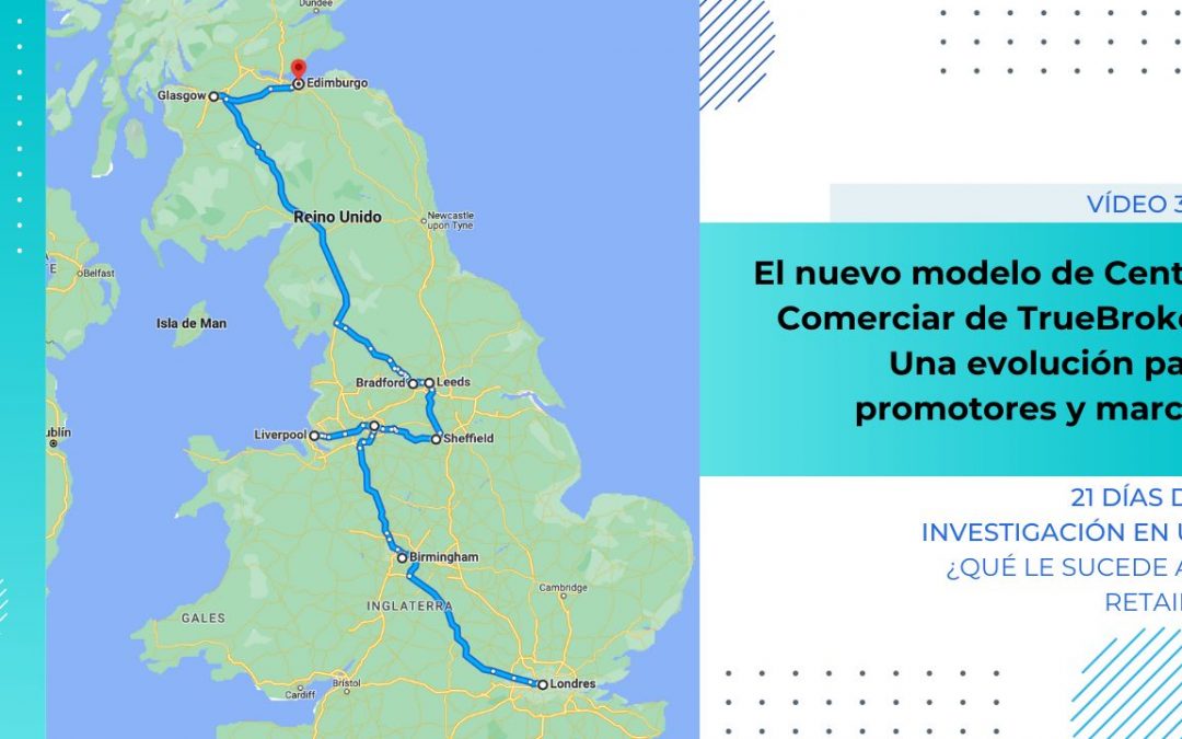 [Vídeo 32] Leeds: “El nuevo modelo de Centro Comerciar de TrueBroker. Una evolución para promotores y marcas”